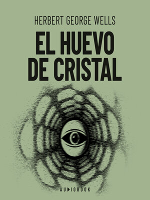 cover image of El huevo de cristal (Completo)